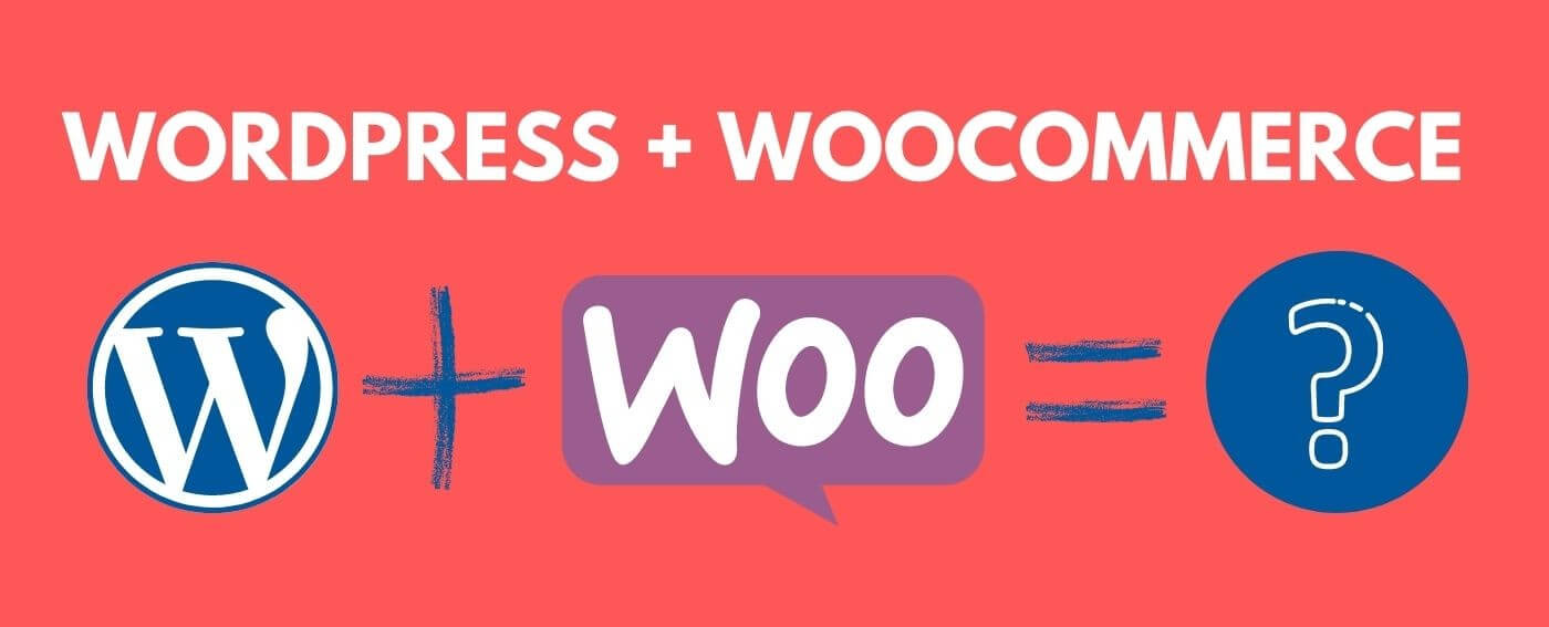 WordPress plus WooCommerce - Is it the right eCommerce solution for YOUR business?