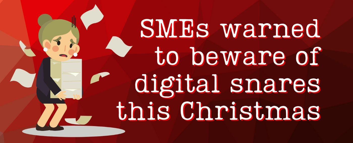 SMEs warned to beware of digital snares this Christmas