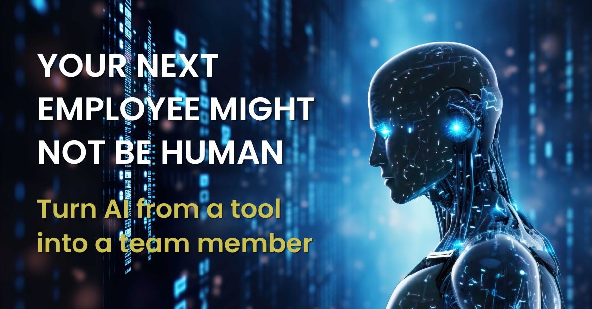 Your Next Employee Might Not Be Human